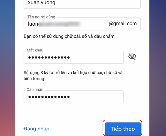 Bước 2: Điền đầy đủ các thông tin cá nhân, như họ và tên mật khẩu, tên người dùng.. > Tiếp theo.